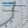 InfraBIM. Il BIM per le infrastrutture libro