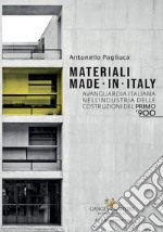 Materiali made in Italy. Avanguardia italiana nell'industria delle costruzioni del primo '900 libro