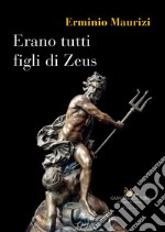 Erano tutti figli di Zeus libro