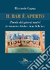 Il bar è aperto. Poesie dei giorni nostri (trentanove coktails e cinque bollicine) libro di Capua Riccardo