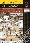 Abitare la terra-Dwelling on earth. Quaderni. Supplemento alla Rivista di geoarchitettura. Vol. 3 libro