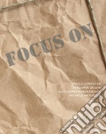 Focus on Paula Cortazar, Benjamin Degen, Alexandra Karakashian, Michele Mathison. Inner landscapes. Ediz. italiana