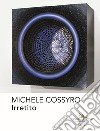 Michele Cossyro. Irretito. Ediz. illustrata libro