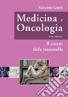 Medicina e oncologia. Storia illustrata. Vol. 8: Il cancro della mammella libro