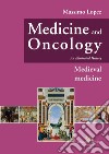 Medicine and oncology. An illustrated history. Vol. 3: Medieval Medicine libro