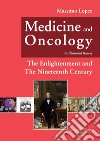 Medicine and oncology. An illustrated history. Vol. 5: The Enlightenment and the nineteenth century libro