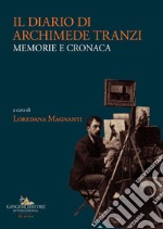 Il diario di Archimede Tranzi. Memorie e cronaca