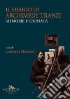 Il diario di Archimede Tranzi. Memorie e cronaca libro