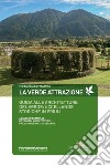 La verde attrazione. Guida alle architetture del verde: uccellande storiche in Friuli. Ediz. italiana e inglese libro