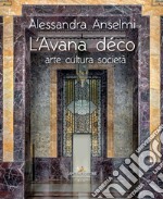 L'Avana déco. Arte cultura società. Ediz. illustrata libro