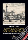 Fatti e misfatti dei padri d'Italia. Spulciando negli archivi di Roma e Torino libro di Mazzi Mario