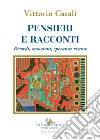 Pensieri e racconti. Ricordi, emozioni, speranze vissute libro