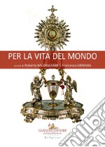 Per la vita del mondo