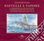 Battelli a vapore. La rinascita di Civitavecchia, l'osservatorio di Stendhal, i diari di viaggio (1818-1848) libro