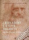 Leonardo e i suoi segreti. Studio, ricerca, restauro. Ediz. italiana e inglese libro di Sebastiani M. L. (cur.) Cavalieri P. (cur.)