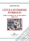 Città e interesse pubblico. Analisi e proposte per le città libro