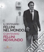 Fellini nel mondo. Il centenario. Catalogo della mostra (Mosca, 13 marzo-14 aprile 2020). Ediz. italiana e portoghese libro