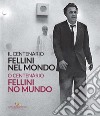 Fellini nel mondo. Il centenario. Catalogo della mostra (Mosca, 13 marzo-14 aprile 2020). Ediz. italiana e portoghese libro