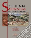 Opulenta Salernum. Una città tra mito e storia libro