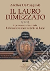 Il lauro dimezzato. Il primo secolo di vita della Biblioteca nazionale centrale di Roma libro di De Pasquale Andrea