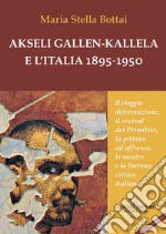 Akseli Gallen-Kallela e l'Italia 1895-1950. Il viaggio di formazione, il revival dei primitivi, la pittura ad affresco, le mostre e la fortuna critica italiana