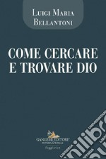 Come cercare e trovare Dio libro