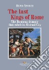The last Kings of Rome. The Etruscan dynasty that ruled the Eternal City libro