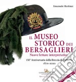 Il museo storico dei bersaglieri. Nuove letture interpretative. 150° Anniversario della Breccia di Porta Pia 1870-2020