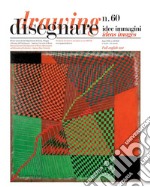 Disegnare. Idee, immagini. Ediz. italiana e inglese (2020). Vol. 60 libro