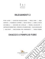 Rilevamenti 2 e omaggio a Pompilio Fiore. Catalogo della mostra (Cassino, 2 ottobre 2020-10 gennaio 2021). Ediz. illustrata libro