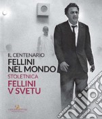 Fellini nel mondo. Il centenario. Catalogo della mostra (Slovenia, 22 ottobre-6 dicembre 2020). Ediz. italiana e slovena libro