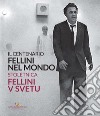 Fellini nel mondo. Il centenario. Catalogo della mostra (Slovenia, 22 ottobre-6 dicembre 2020). Ediz. italiana e slovena libro