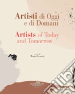 Artisti di oggi e di domani-Artists of today and tomorrow. Ediz. bilingue libro