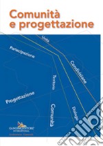 Comunità e progettazione. Atti della Giornata Nazionale «Comunità e progettazione. Dai Progetti pilota alla Progettazione pastorale» organizzata dall'Ufficio Nazionale per i beni culturali ecclesiastici e l'edilizia di culto della Conferenza Episcop libro