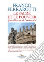 Le sacre et le pouvoir face à l'avenir de l'humanité libro