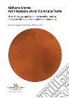 Abitare Marte. Architettura oltre il pianeta Terra. Hive Mars: progetto di un insediamento, di classe ibrida, sulla superficie marziana libro