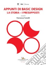 Appunti di basic design. La storia. I presupposti libro