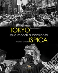 Tokyo - Ispica. Due mondi a confronto. Ediz. illustrata