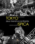 Tokyo - Ispica. Due mondi a confronto. Ediz. illustrata