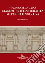 Vincenzo della Greca e la didattica dell'architettura nel primo Seicento a Roma libro