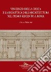 Vincenzo della Greca e la didattica dell'architettura nel primo Seicento a Roma libro