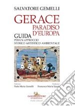 Gerace, paradiso d'Europa. Guida per un approccio storico artistico ambientale libro