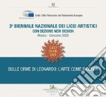 3ª Biennale nazionale dei licei artistici. Sulle orme di Leonardo: l'arte come ricerca. Ediz. illustrata libro