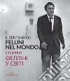 Fellini nel mondo. Kiev. Il centenario libro di Mollica V. (cur.) Nicosia A. (cur.) Fabbri Fellini F. (cur.)