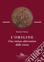 L'origine. Una visione alternativa della storia