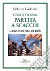 Una strana partita a scacchi. Londra 1888: vince chi perde libro