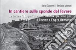 In cantiere sulle sponde del Tevere. Le lastre fotografiche dell'Ufficio Speciale per il Tevere e l'Agro Romano