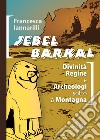 Jebel Barkal. Divinità regine e archeologi sotto la montagna. Ediz. bilingue libro di Iannarilli Francesca