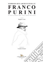 Simposio arte-architettura su Franco Purini. In occasione dei suoi anni ottanta libro