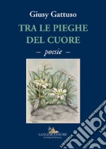 Tra le pieghe del cuore libro